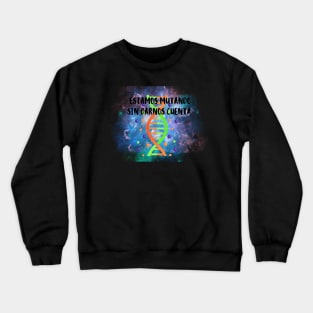 Mutants when you get home Crewneck Sweatshirt